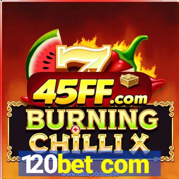 120bet com